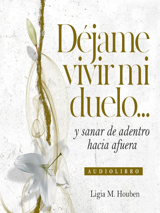 Title details for Dejame vivir mi duelo... by Ligia M. Houben - Available